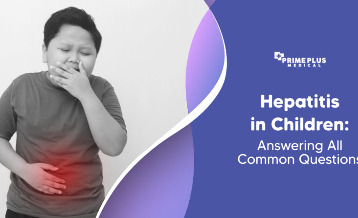Hepatitis in Children - Answering All Common Questions