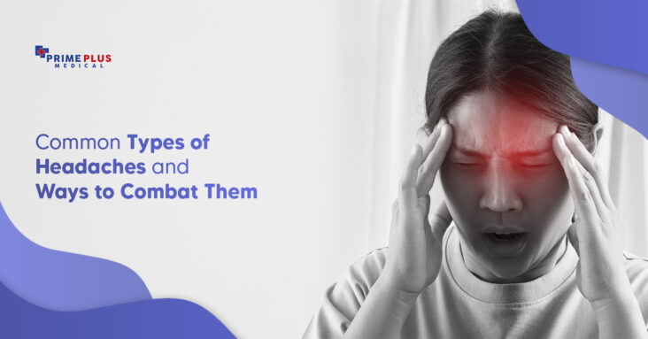 Explore the most common types of headaches, including tension headaches & sinus headaches, along with effective strategies to combat them. Consult With Prime Plus Medical in Canggu for personalized care.